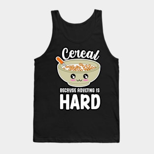 Cereal Because Adulting Is Hard Tank Top